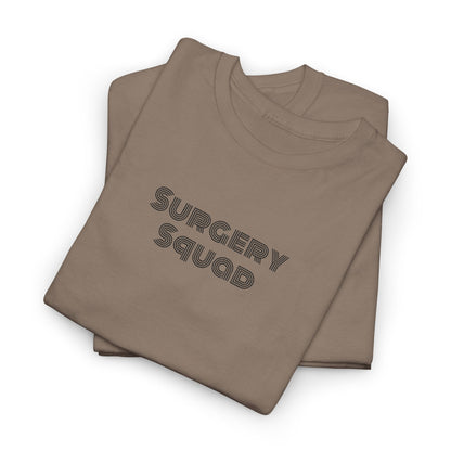 Surgery Squad T-Shirt | Surgeon/Nurse/Srub Tee