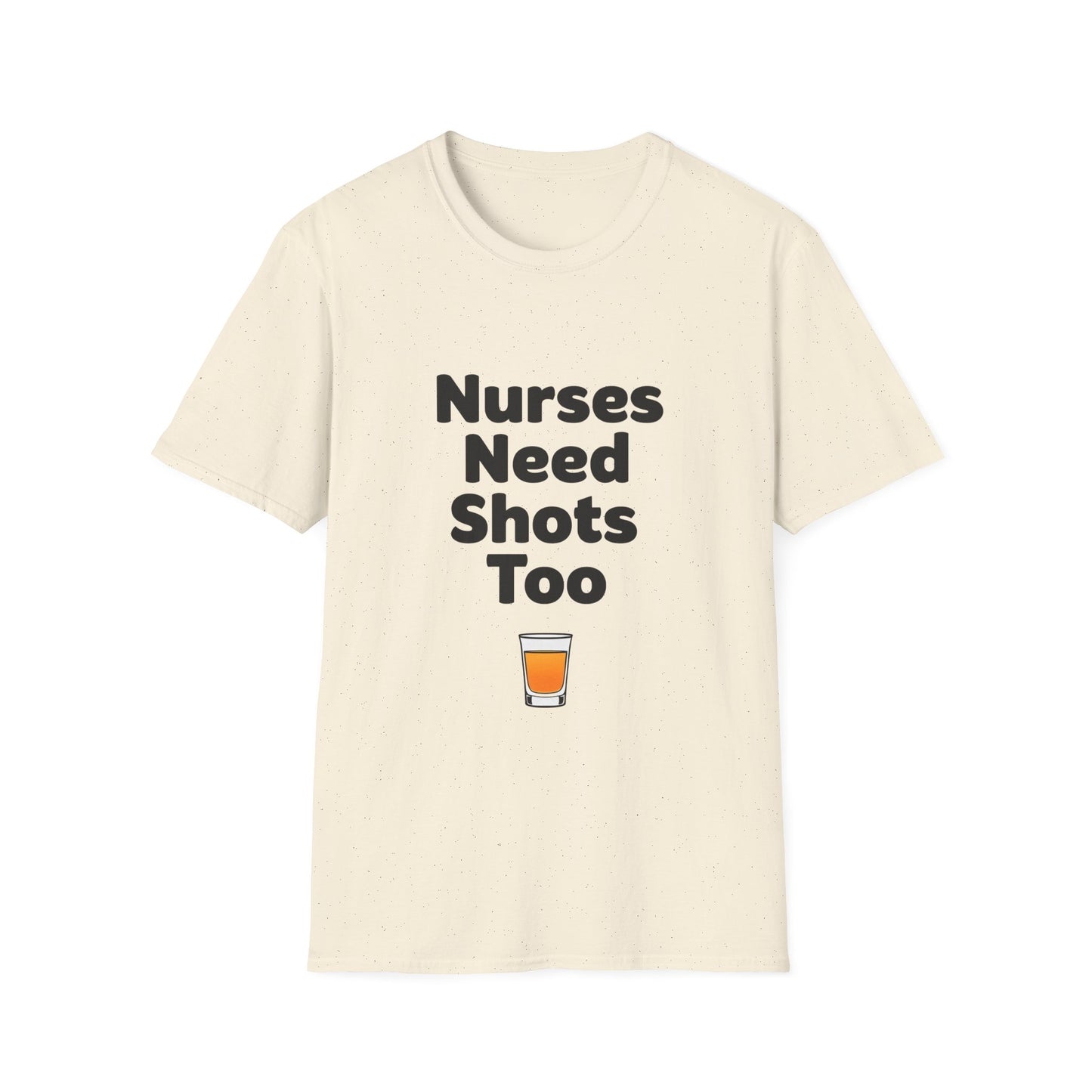 "Nurses Need Shots Too" T-Shirt