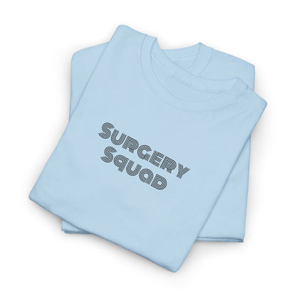 Surgery Squad T-Shirt | Surgeon/Nurse/Srub Tee