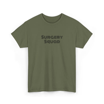 Surgery Squad T-Shirt | Surgeon/Nurse/Srub Tee