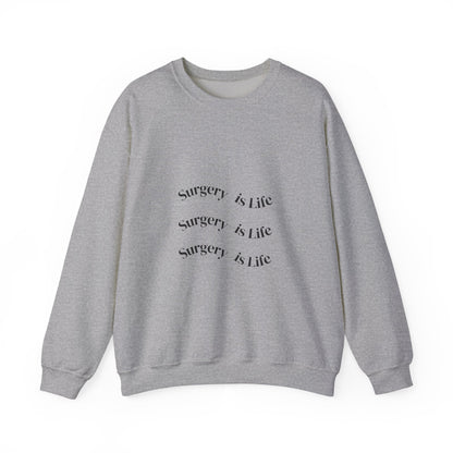Surgery Is Life Crewneck Sweatshirt — Medical Surgeon/Nurse/CST Pride Pullover