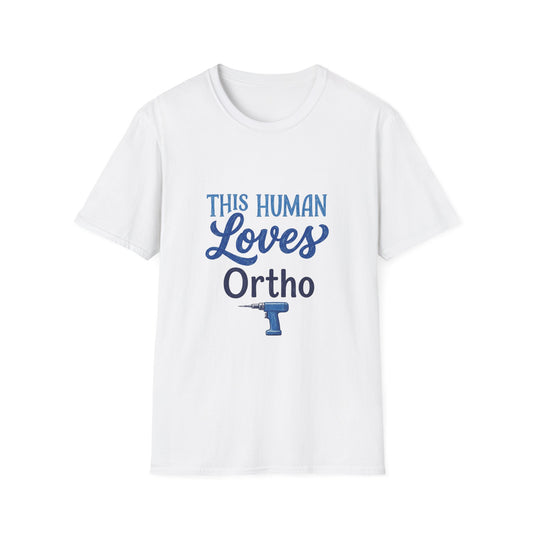 "This Human Loves Ortho" T-Shirt