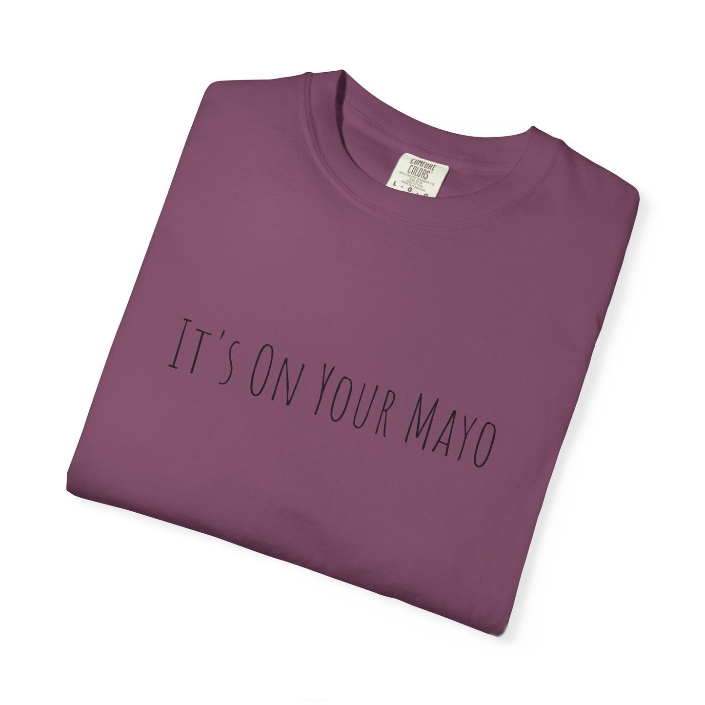 It’s On Your Mayo Surgical T-Shirt — Funny OR Nurse/Surgeon/Scrub Tee