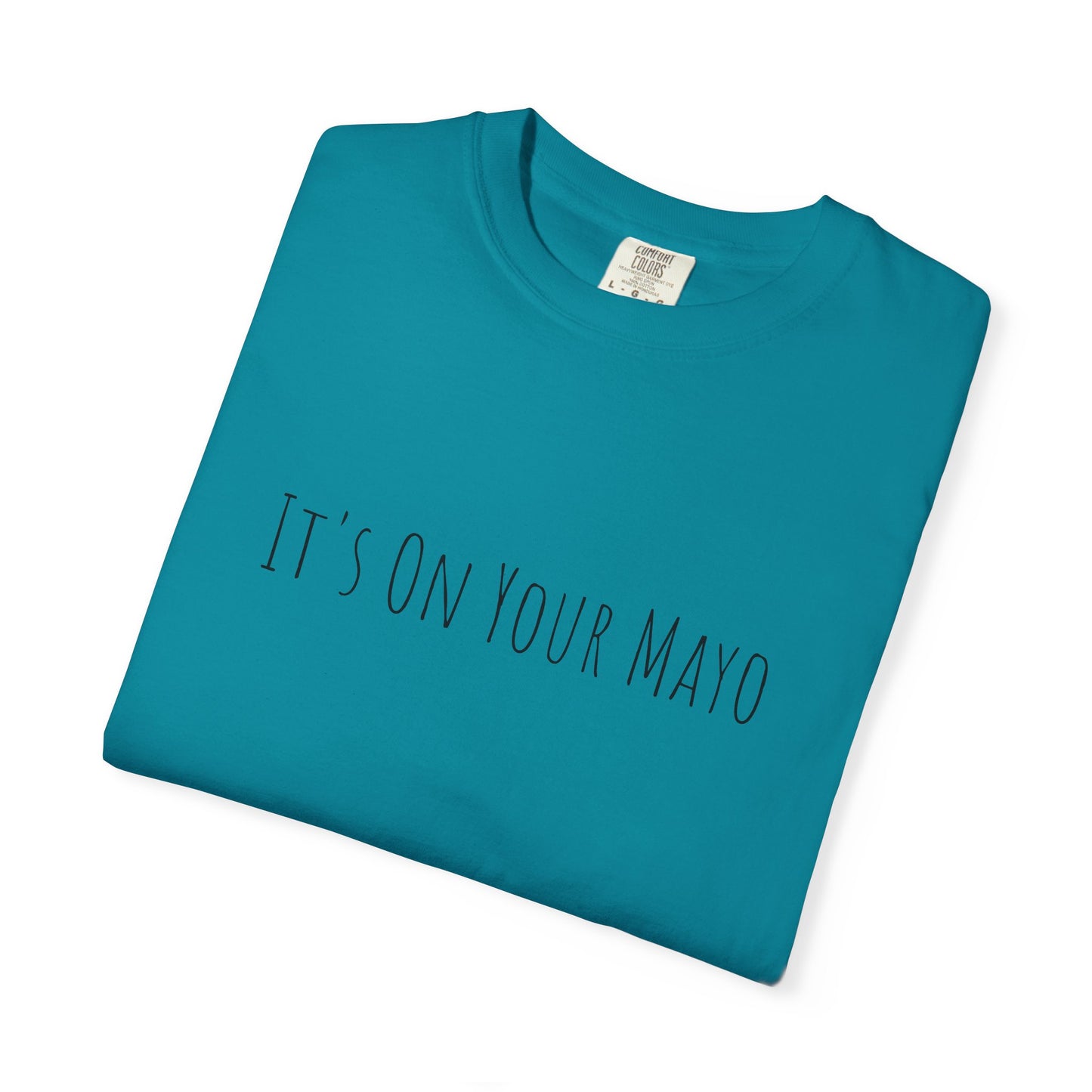 It’s On Your Mayo Surgical T-Shirt — Funny OR Nurse/Surgeon/Scrub Tee