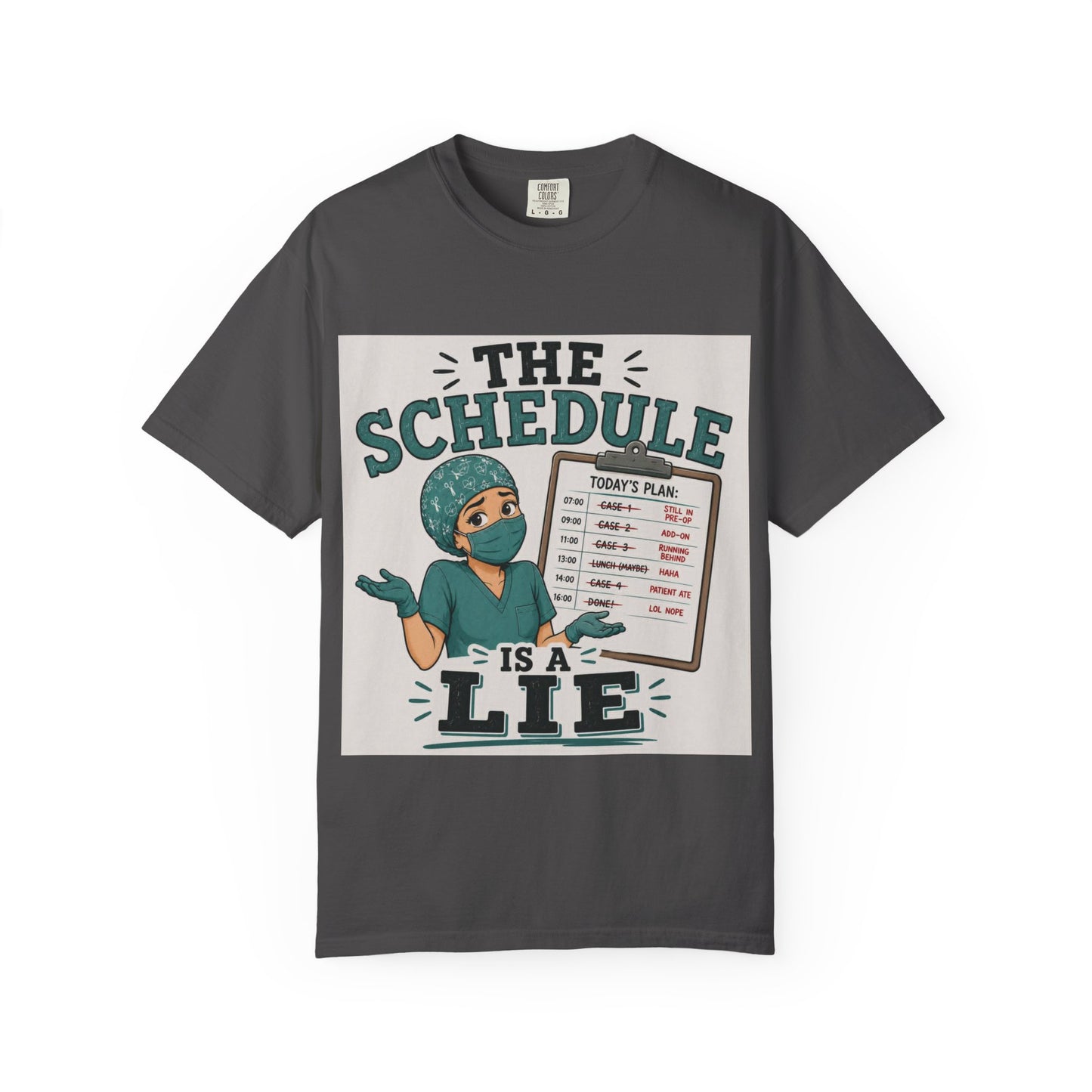The Schedule Is a Lie T-Shirt | Funny Medical Tee