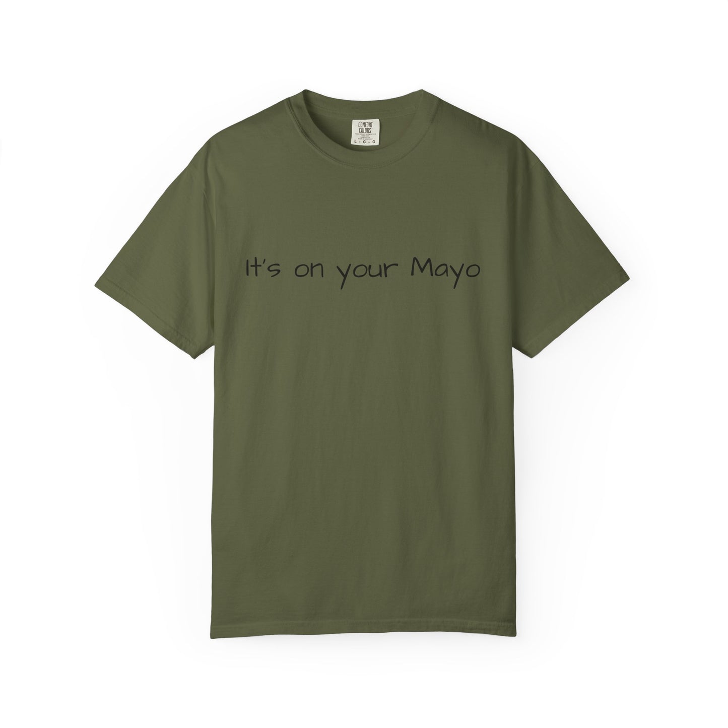 "It’s On Your Mayo" T-Shirt