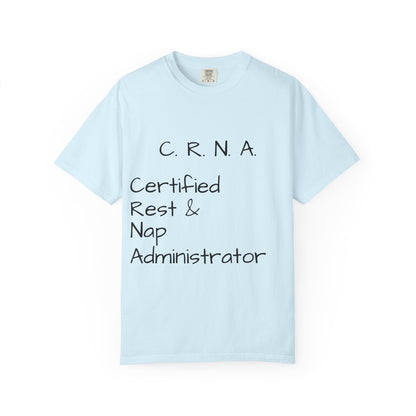 T-Shirt — "C.R.N.A. Certified Rest & Nap Administrator" Funny Nurse Tee