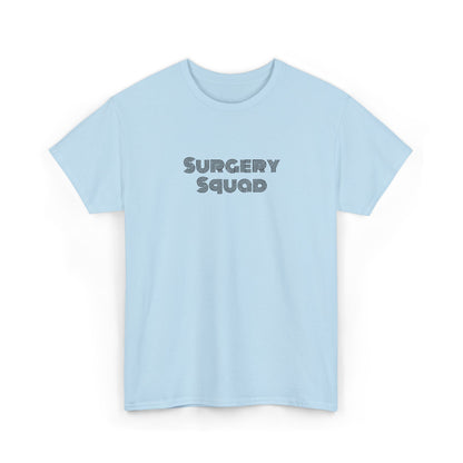 Surgery Squad T-Shirt | Surgeon/Nurse/Srub Tee