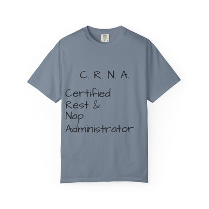 T-Shirt — "C.R.N.A. Certified Rest & Nap Administrator" Funny Nurse Tee