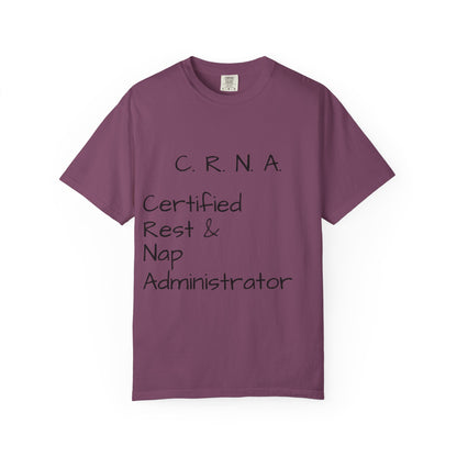 T-Shirt — "C.R.N.A. Certified Rest & Nap Administrator" Funny Nurse Tee
