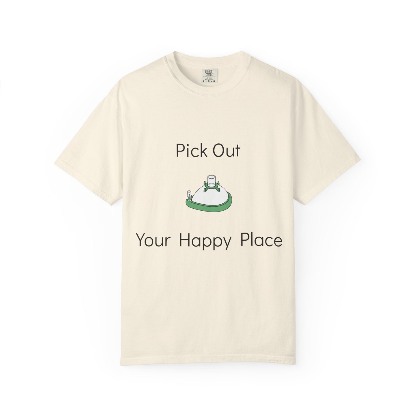 "Pick Out Your Happy Place" Anesthesia T-Shirt