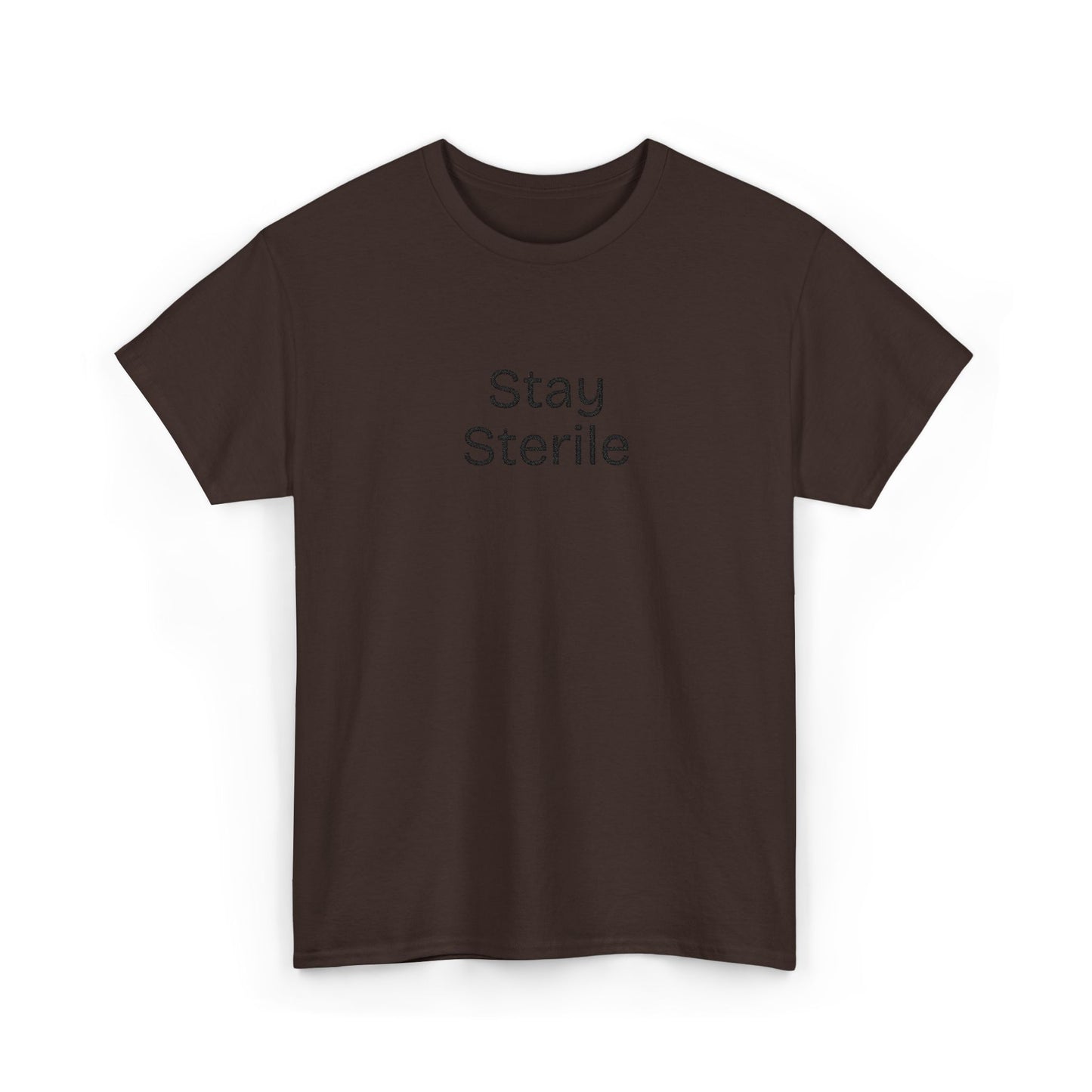 Stay Sterile T-Shirt — Clinical Humor Medical Tee