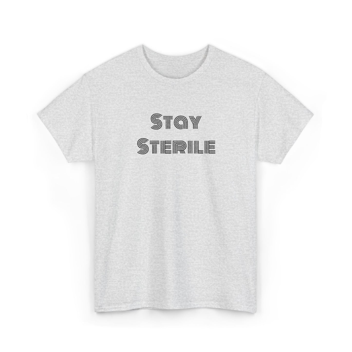 "Stay Sterile" T-Shirt