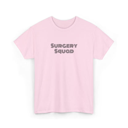 Surgery Squad T-Shirt | Surgeon/Nurse/Srub Tee