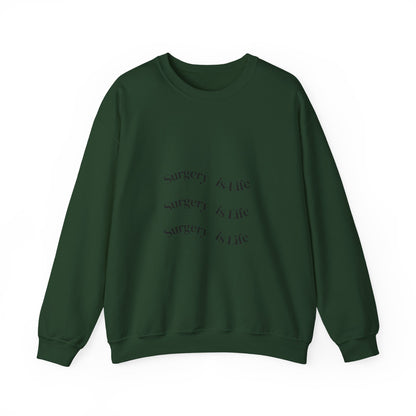 Surgery Is Life Crewneck Sweatshirt — Medical Surgeon/Nurse/CST Pride Pullover
