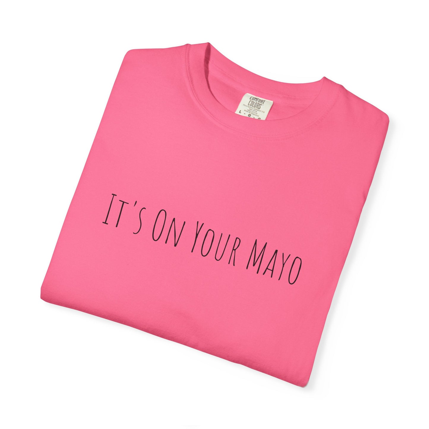 It’s On Your Mayo Surgical T-Shirt — Funny OR Nurse/Surgeon/Scrub Tee
