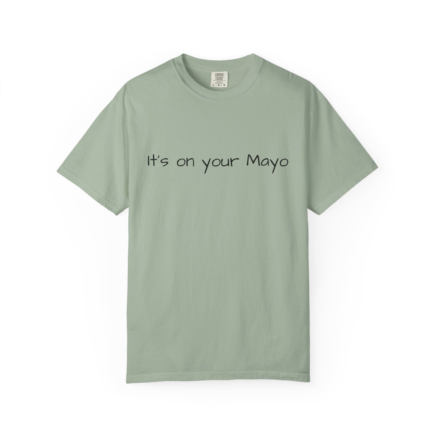 "It’s On Your Mayo" T-Shirt