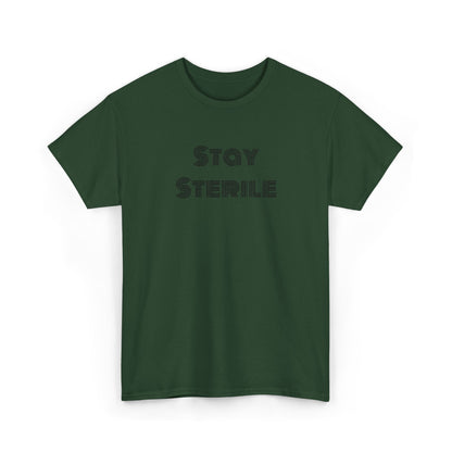 "Stay Sterile" T-Shirt