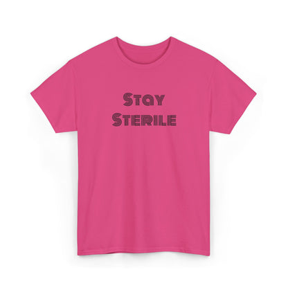 "Stay Sterile" T-Shirt