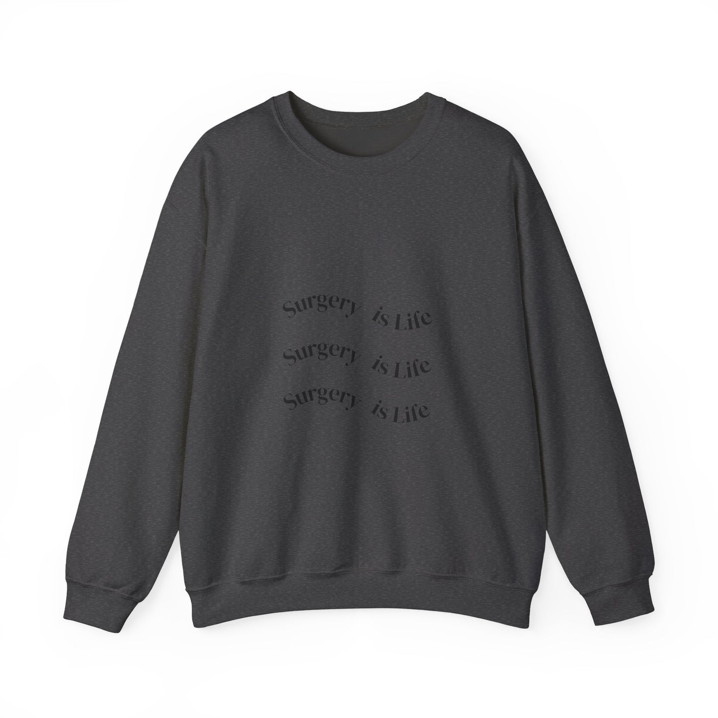 Surgery Is Life Crewneck Sweatshirt — Medical Surgeon/Nurse/CST Pride Pullover