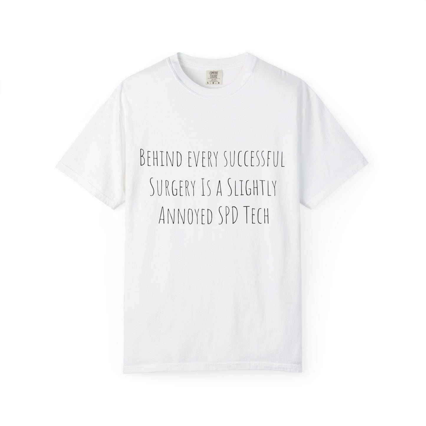 Surgery SPD Tech T-Shirt — "Behind Every Successful Surgery" Medical Tech Tee