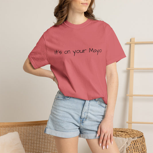 It’s On Your Mayo Surgical T-Shirt — Funny OR Nurse/Surgeon/Scrub Tee