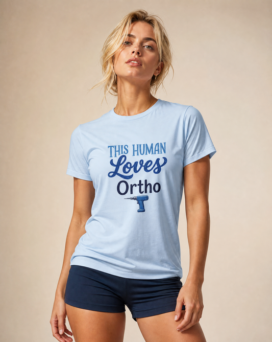 "This Human Loves Ortho" T-Shirt